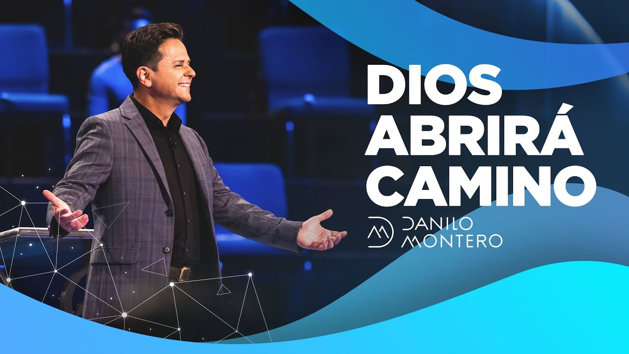 Dios Abrirá Camino - Danilo Montero | Prédicas Cristianas 2021