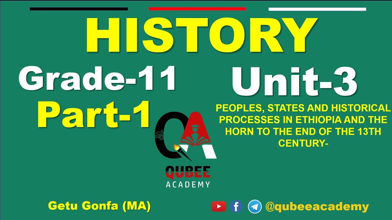 1.Grade 11 History | Unit 3: Peoples States and Historical Processes in Ethiopia and The Horn Part 1
