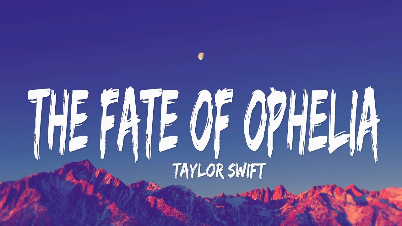 Taylor Swift - The Fate of Ophelia (Lyrics)