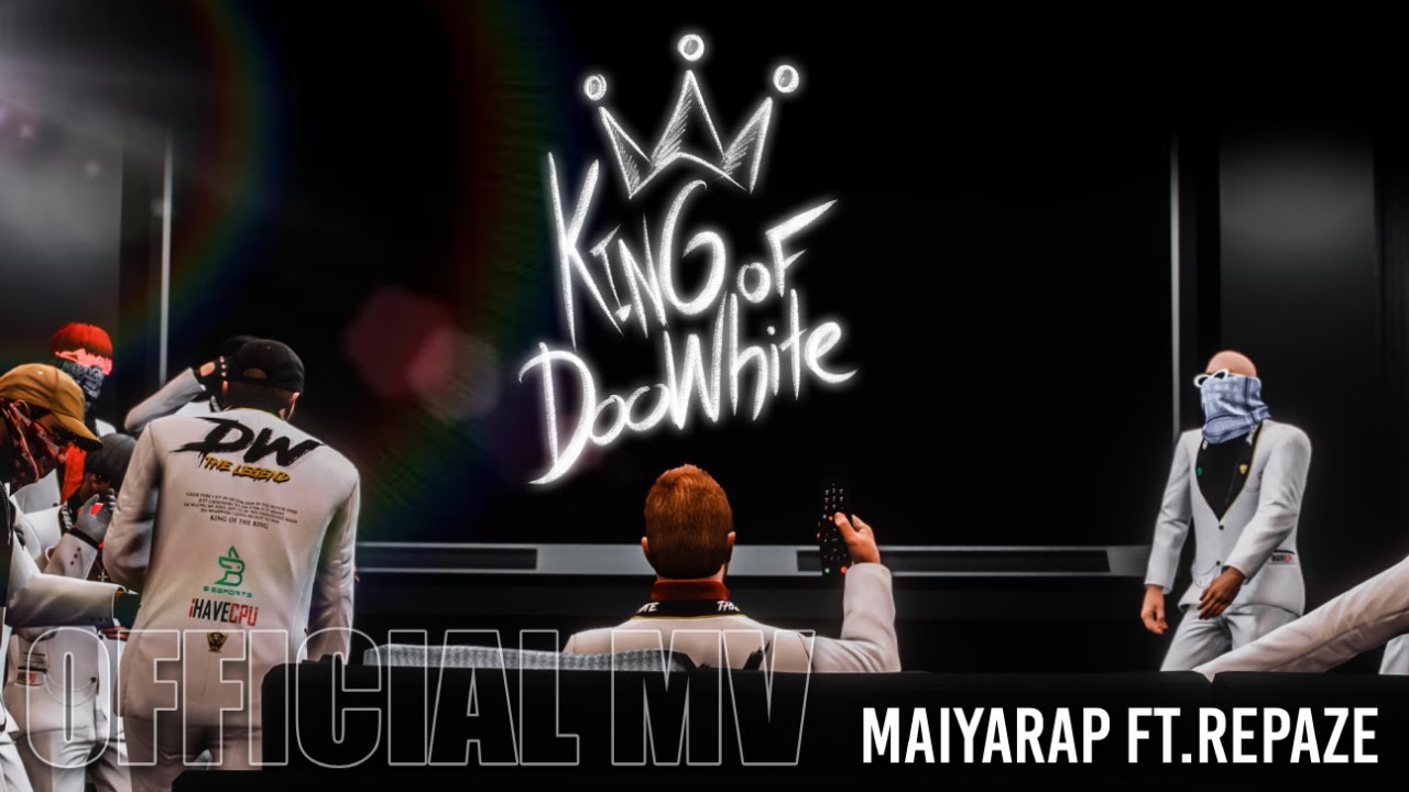 King of Doowhite - Maiyarap ft.Repaze [Official MV]