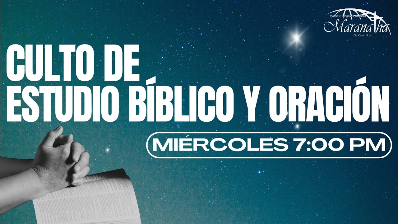CULTO DE ESTUDIO BIBLICO Y ORACION 11-03-2026