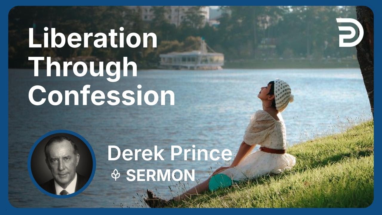 Liberation Through Confession | Part 20 - Atonement | Derek Prince
