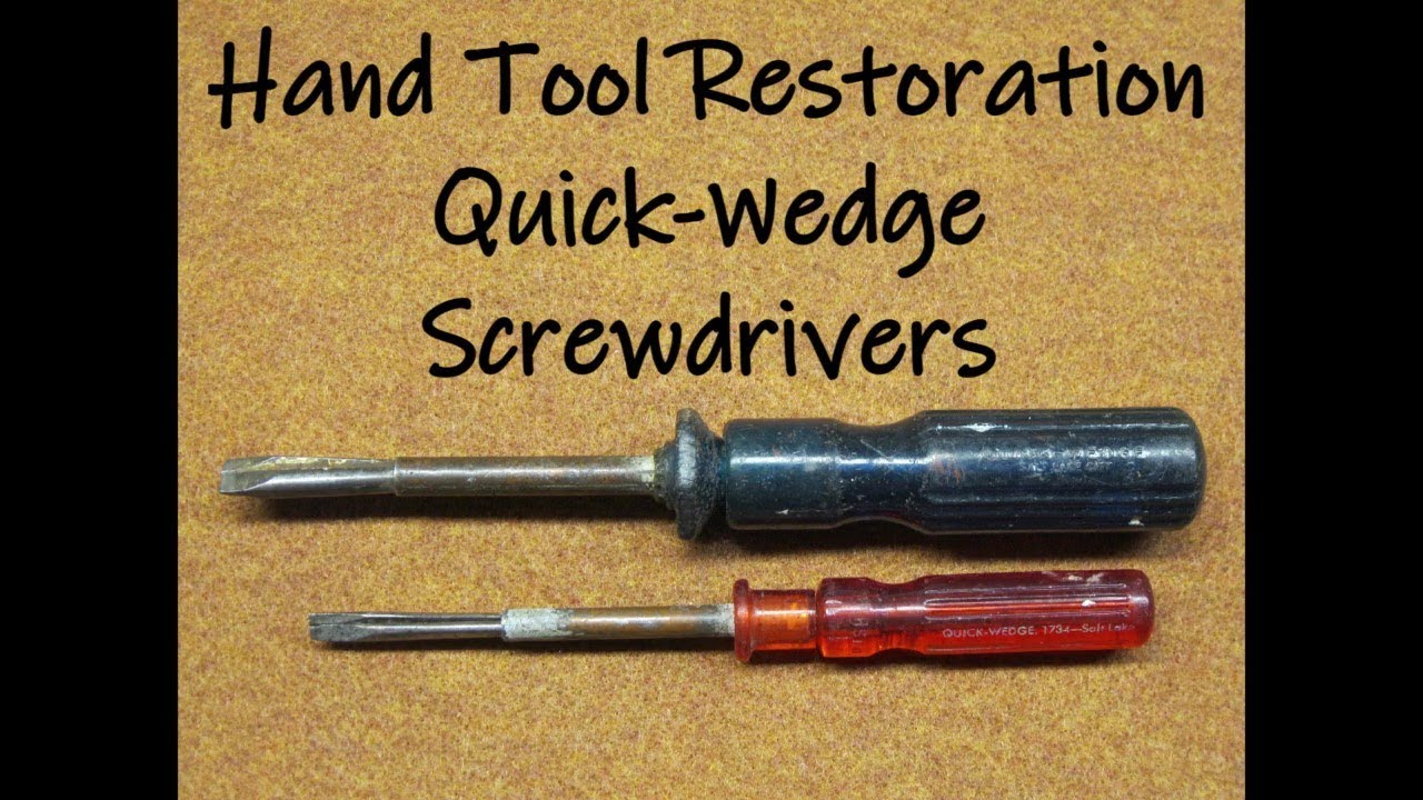 Hand Tool Restoration - Quick-Wedge Screwdrivers