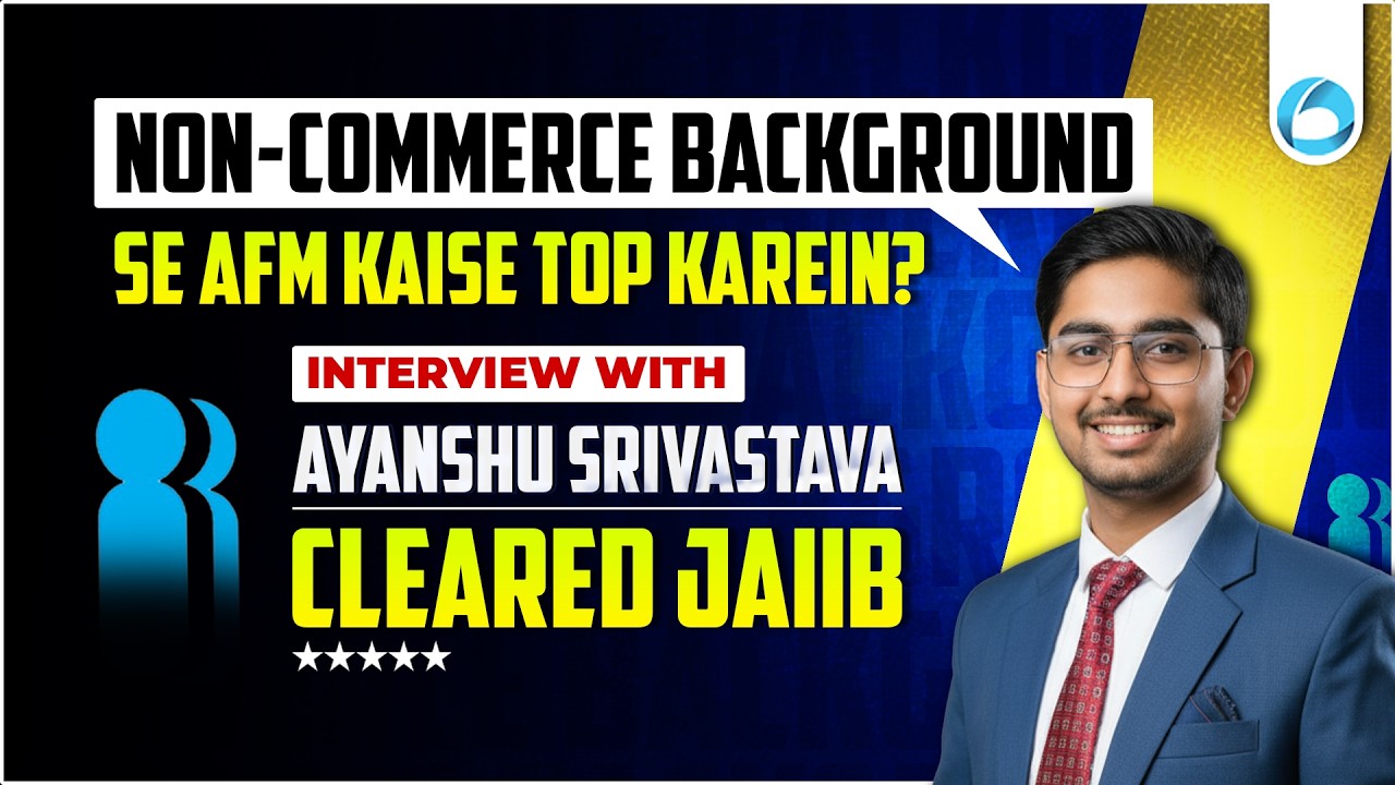 Non-Commerce Background Se JAIIB AFM Kaise Top Karein? | JAIIB Success Story | Ayanshu Srivastava