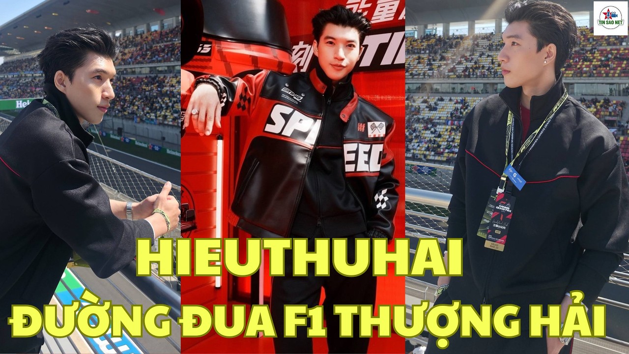 HIEUTHUHAI Ở ĐƯỜNG ĐUA F1 THƯỢNG HẢI | người nổi tiếng