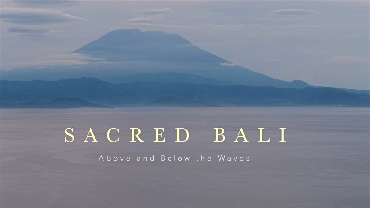 SACRED BALI. Above and Below the Waves