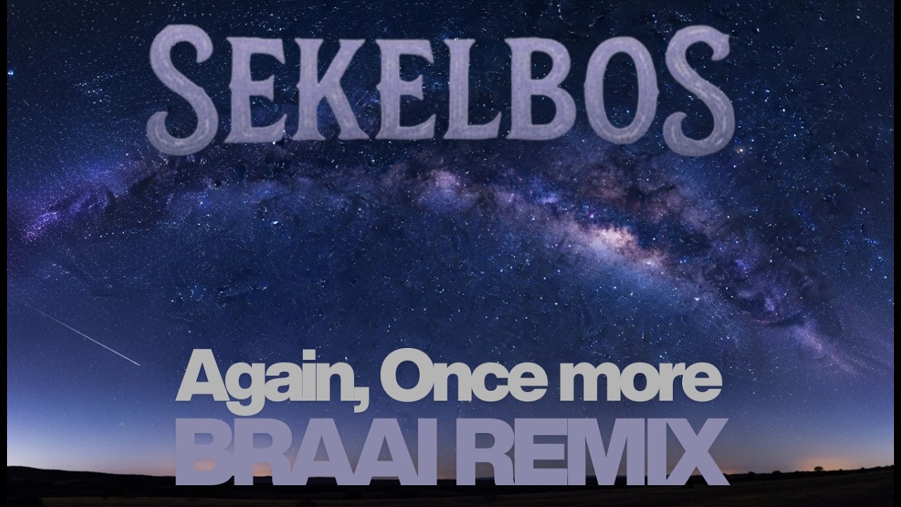 Sekelbos - Again, Once more (Braai Remix)