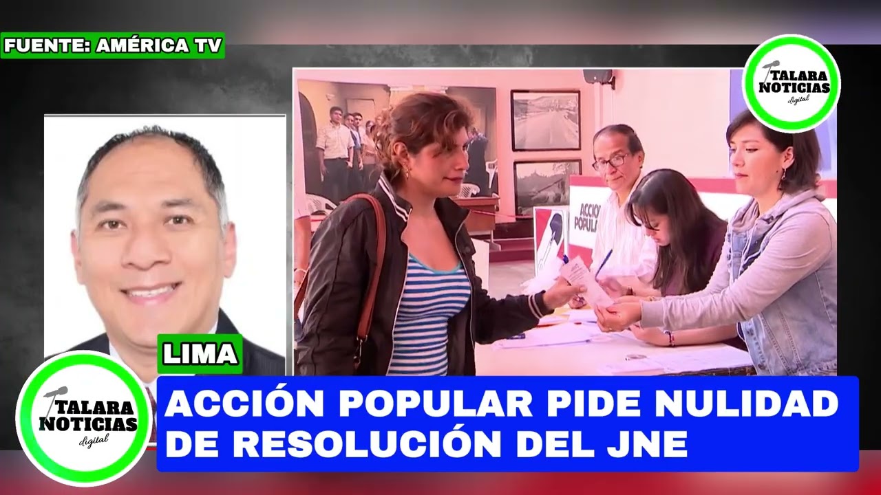 ¡Acción Popular Demanda Nulidad del JNE! Crisis Electoral