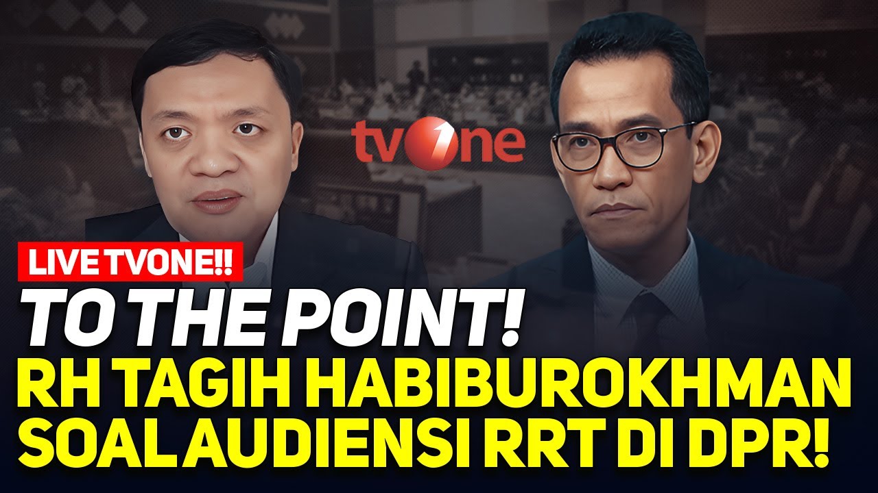 TO THE POINT! RH TAGIH HABIBUROKHMAN SOAL AUDIENSI RRT DI DPR! LIVE TVONE!!