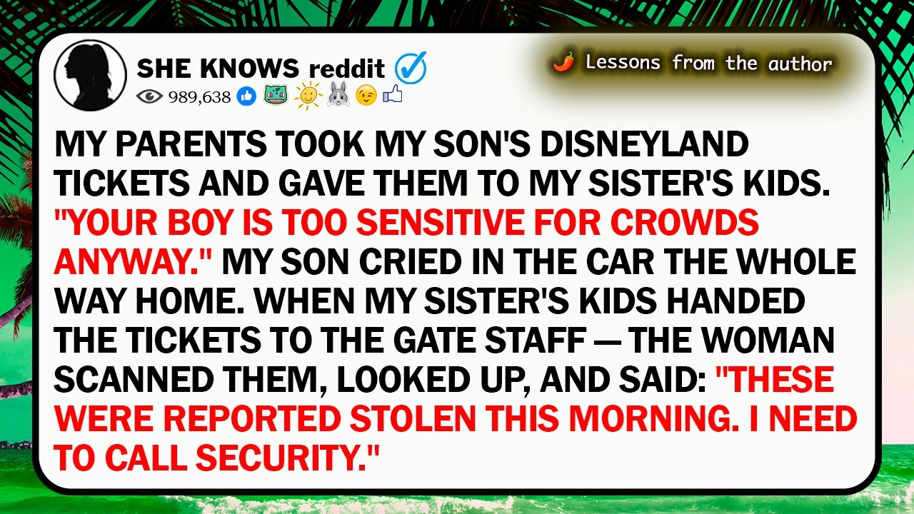 My Parents Took My Son's Disneyland Tickets And Gave Them To My Sister's Kids. 