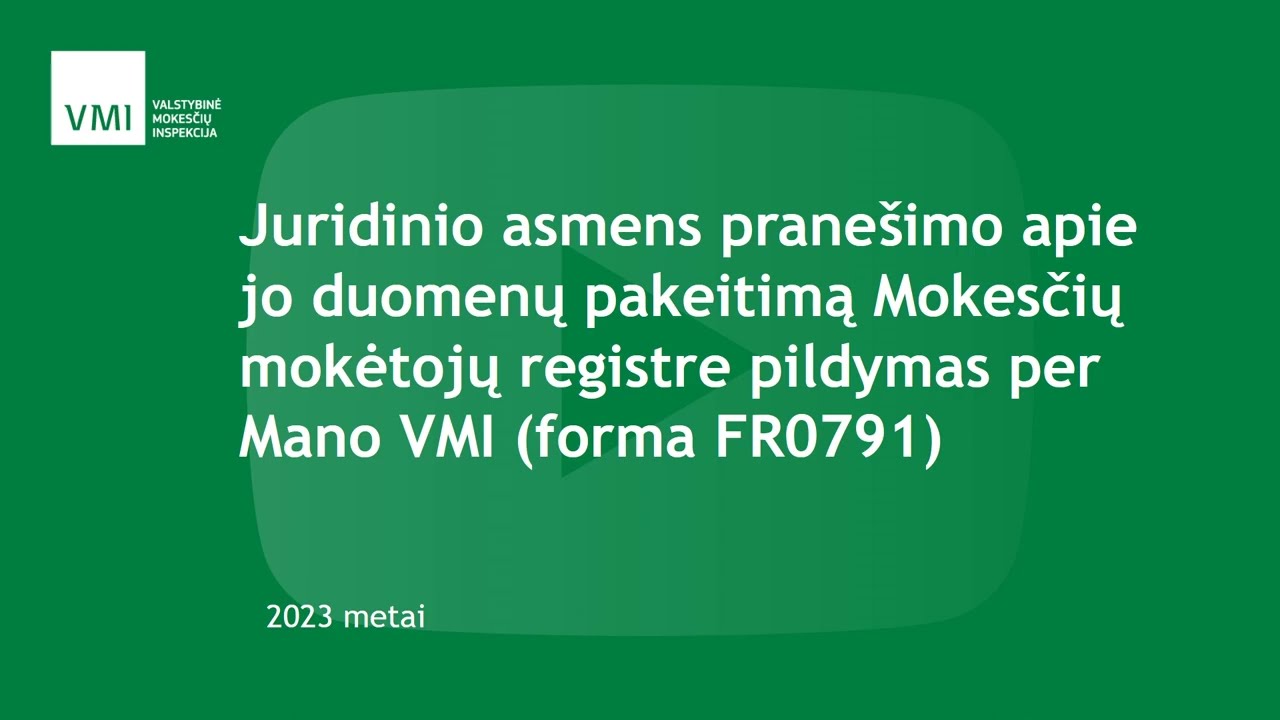 Juridinio asmens pranešimo apie duomenų pakeitimą Mokesčių mokėtojų registre pildymas (forma FR0791)