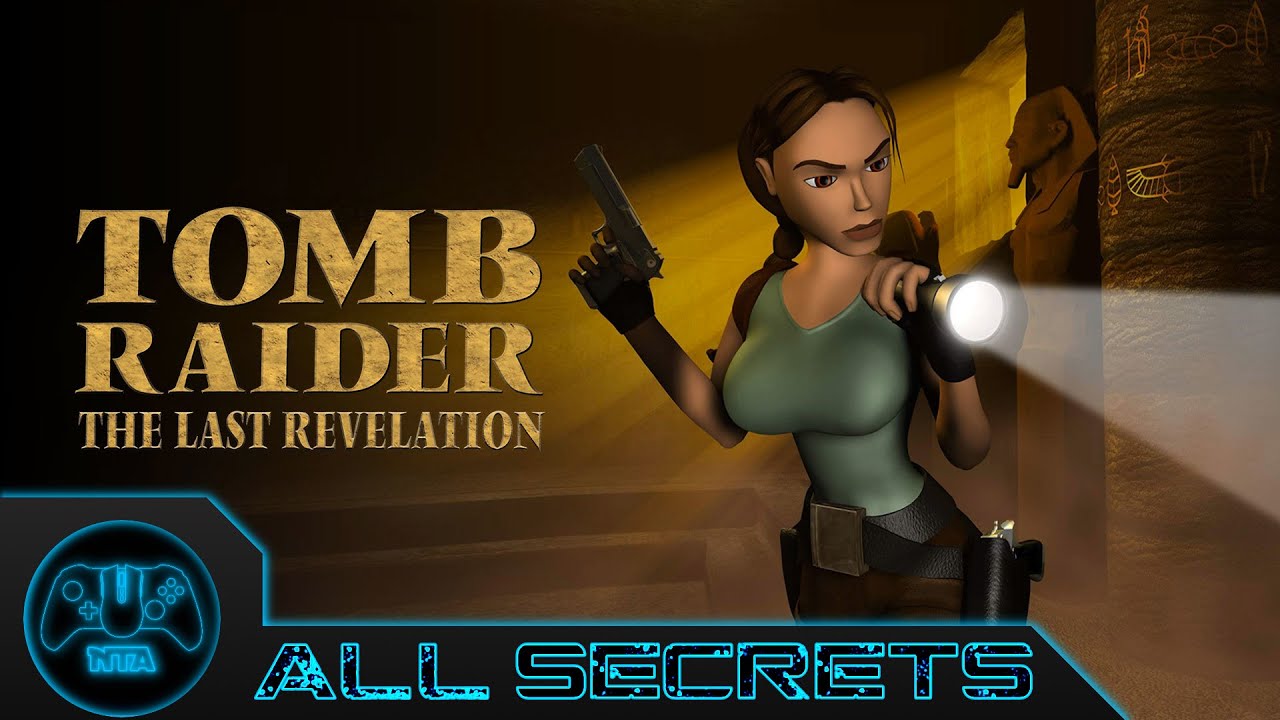 Tomb Raider The Last Revelation - All Secrets