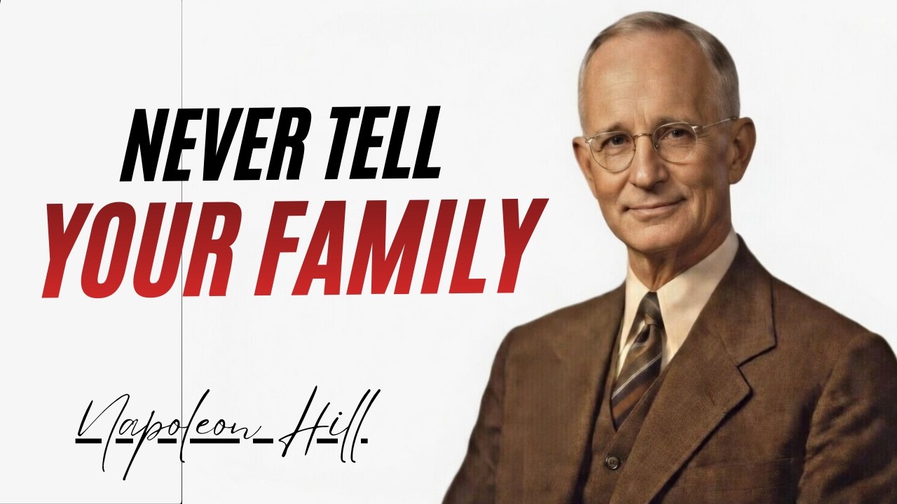 Why Napoleon Hill Said 'Never Tell Your Goals to Anyone' (Even Family)