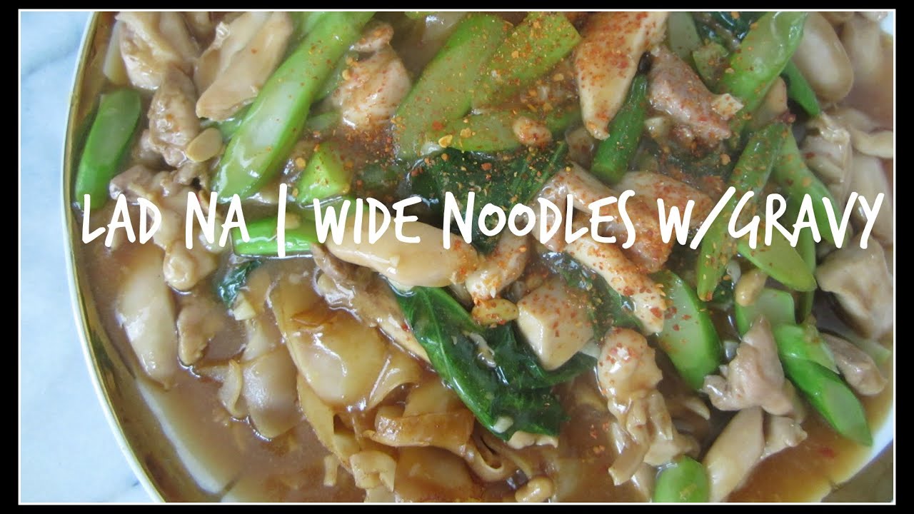 How to make LAD NA | WIDE NOODLES WITH GRAVY | House of X Tia | #laofood #laos #ladna