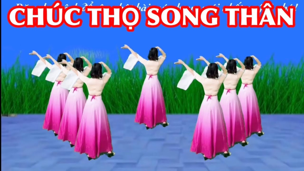 Múa cùng chiều : CHÚC THỌ SONG THÂN ( BẢN MÚA TAY )