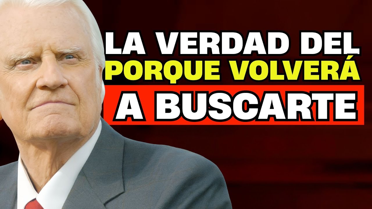 LA VERDAD DEL Por qué ESA PERSONA QUE TE DIO MIGAJAS VOLVERA A BUSCARTE  (Billy Graham)