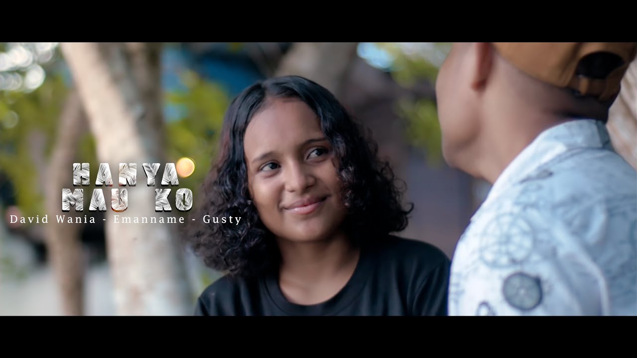 Hanya Mau Ko - David Wania, Emanname & Gusty (Official Music Video)