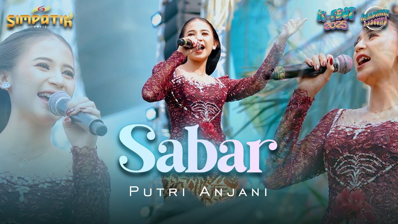 PUTRI ANJANI - SABAR | LIVE SIMPATIK MUSIK FT FASKHO SENGOX AUDIO | KRADENAN REBOUND - K FEST 2025