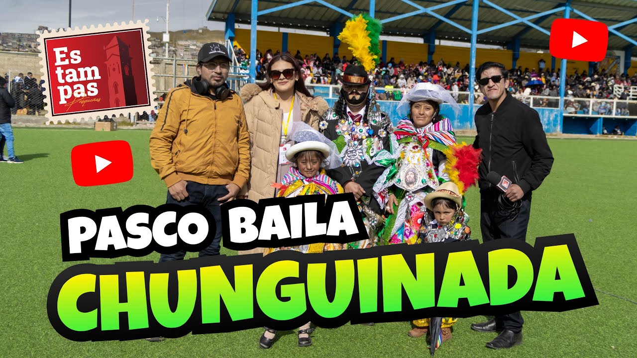¡CHUNGUINADA 2025: PASCO VIVE SU FIESTA MÁS GRANDE!