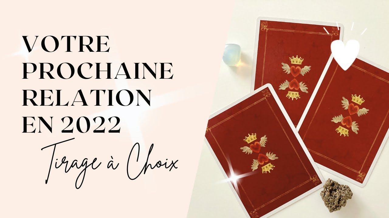 Votre prochaine relation amoureuse en 2022