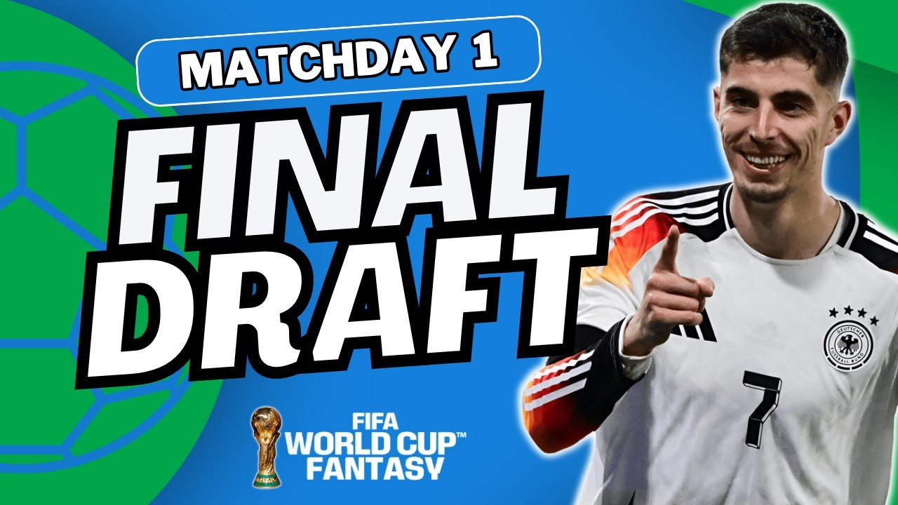 FIFA WORLD CUP FANTASY MD1 MY FINAL DRAFT | FIFA WC 2026 FANTASY FOOTBALL