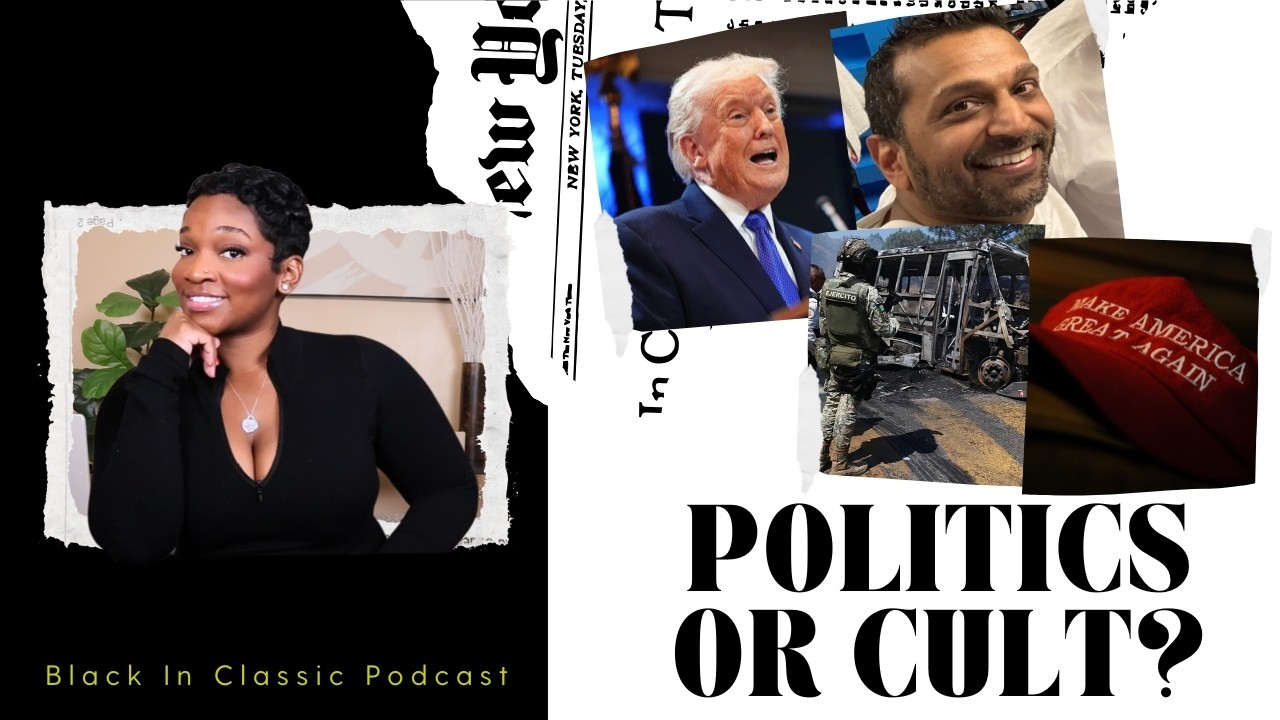 Trump Supporters, Political Loyalty & Cult-Like Behavior | Black In Classic Podcast Ep. 152