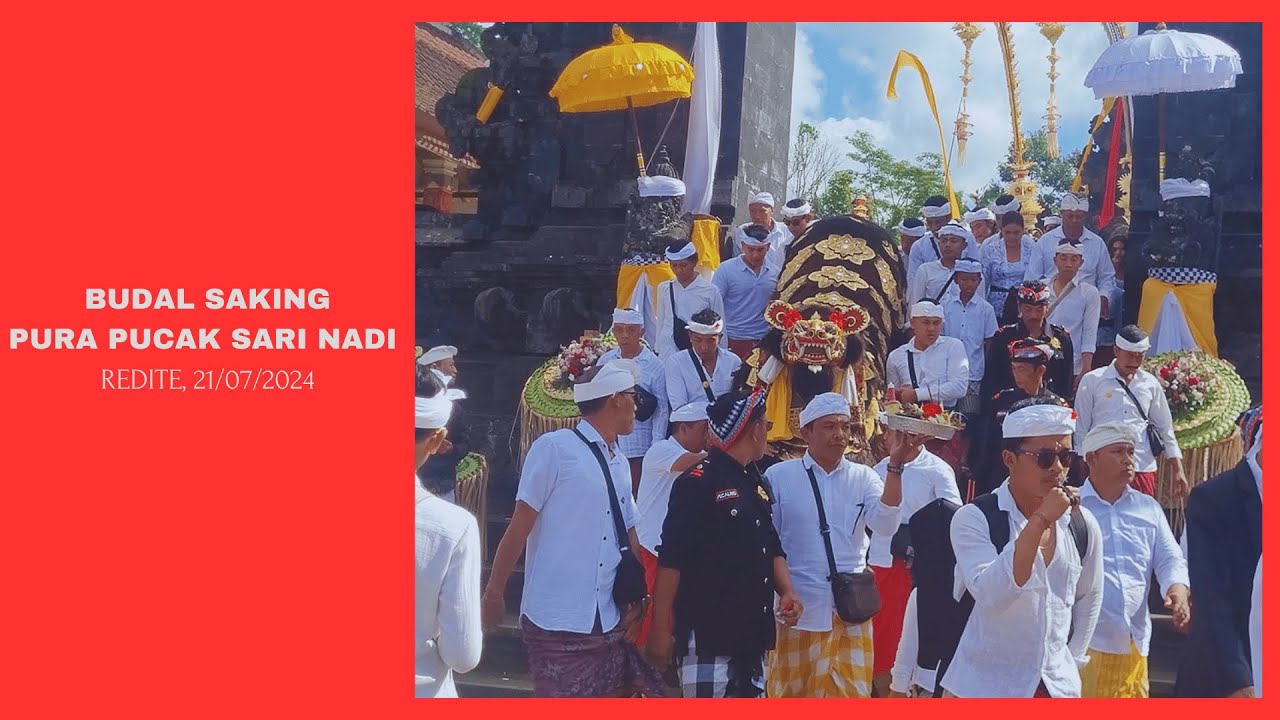 Ida Betara Sami Kairing Budal. Pujawali ring Pura Pucak Sari Nadi, Br. Tegeh, Baturiti
