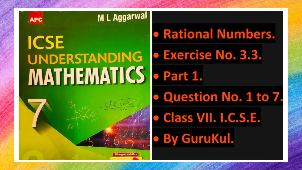 Rational Numbers, Ex 3.3, Part 1, Class 7, M L Aggarwal - ICSE UNDERSTANDING MATHEMATICS