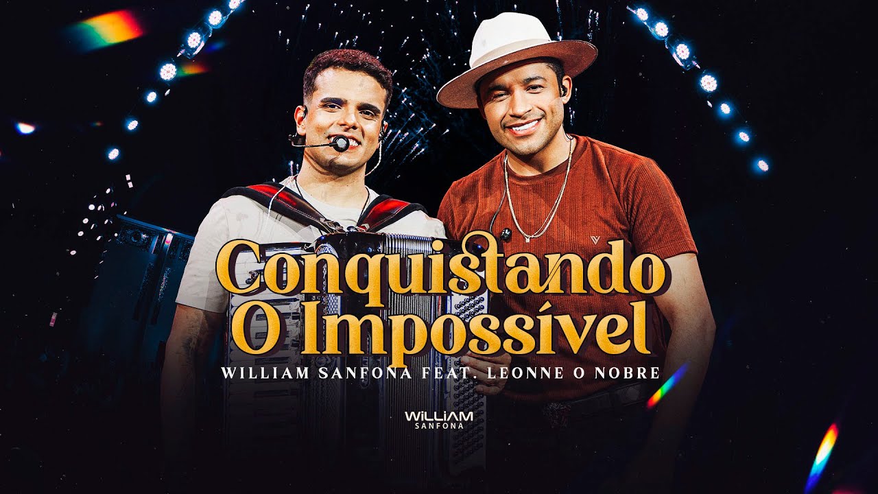 Conquistando o Impossível - William Sanfona, Feat. Leonne o Nobre (DVD Cantando para Deus)