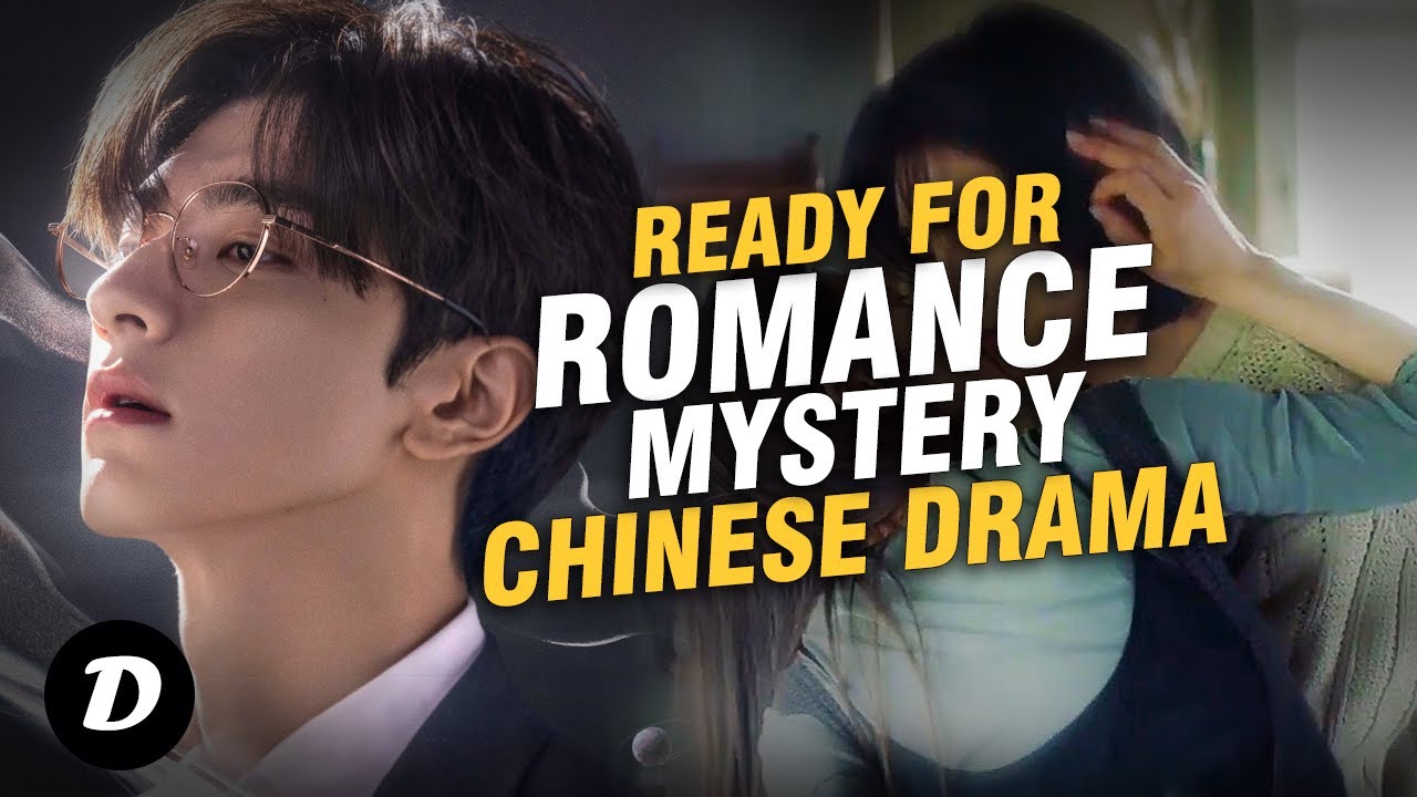Top 10 Chinese Dramas That Perfectly Blend Mystery And Romance!