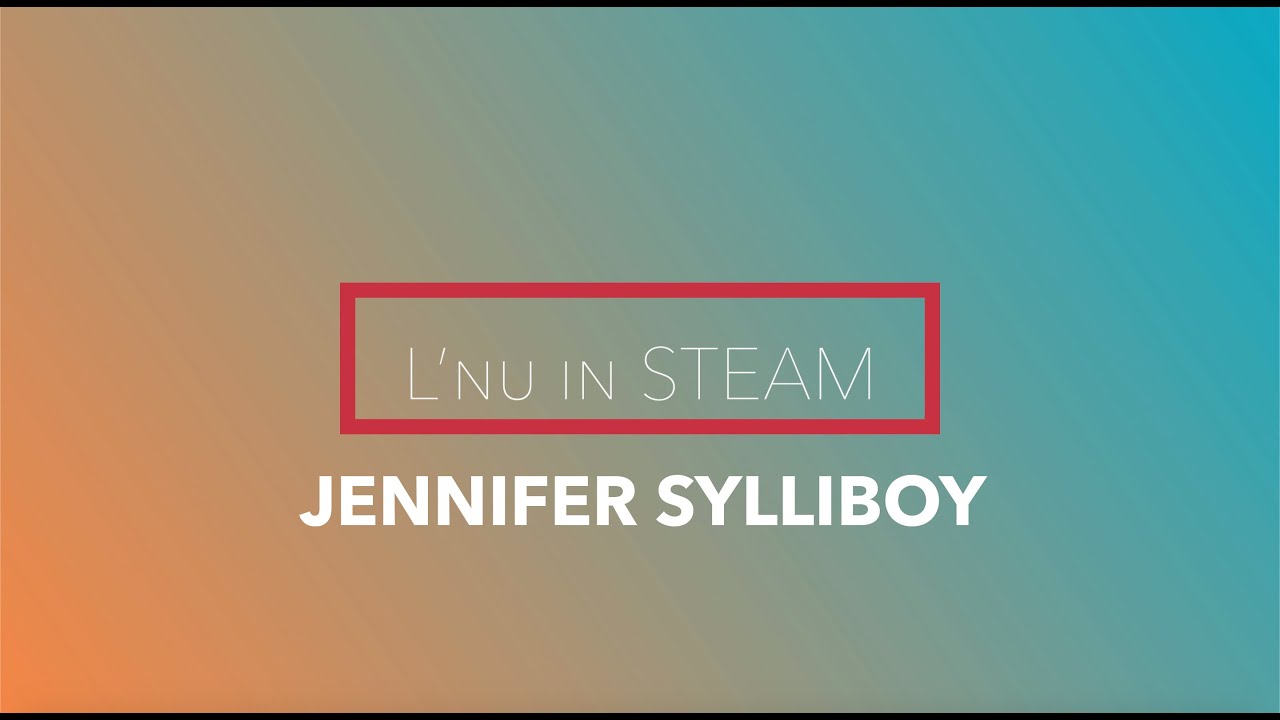 L'nu in STEAM: Jennifer