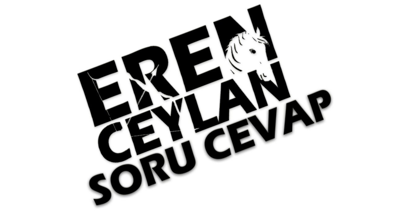 EREN CEYLAN SORU CEVAP