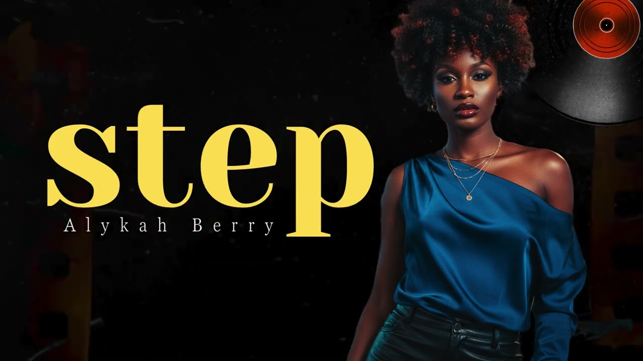 Alykah Berry – Step (Official Audio)