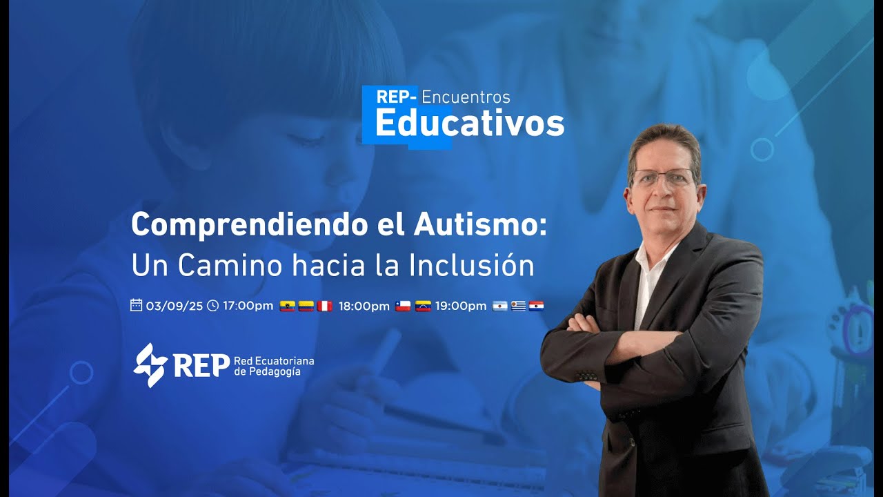REP Encuentros Educativos | Comprendiendo el Autismo: Un Camino hacia la Inclusión