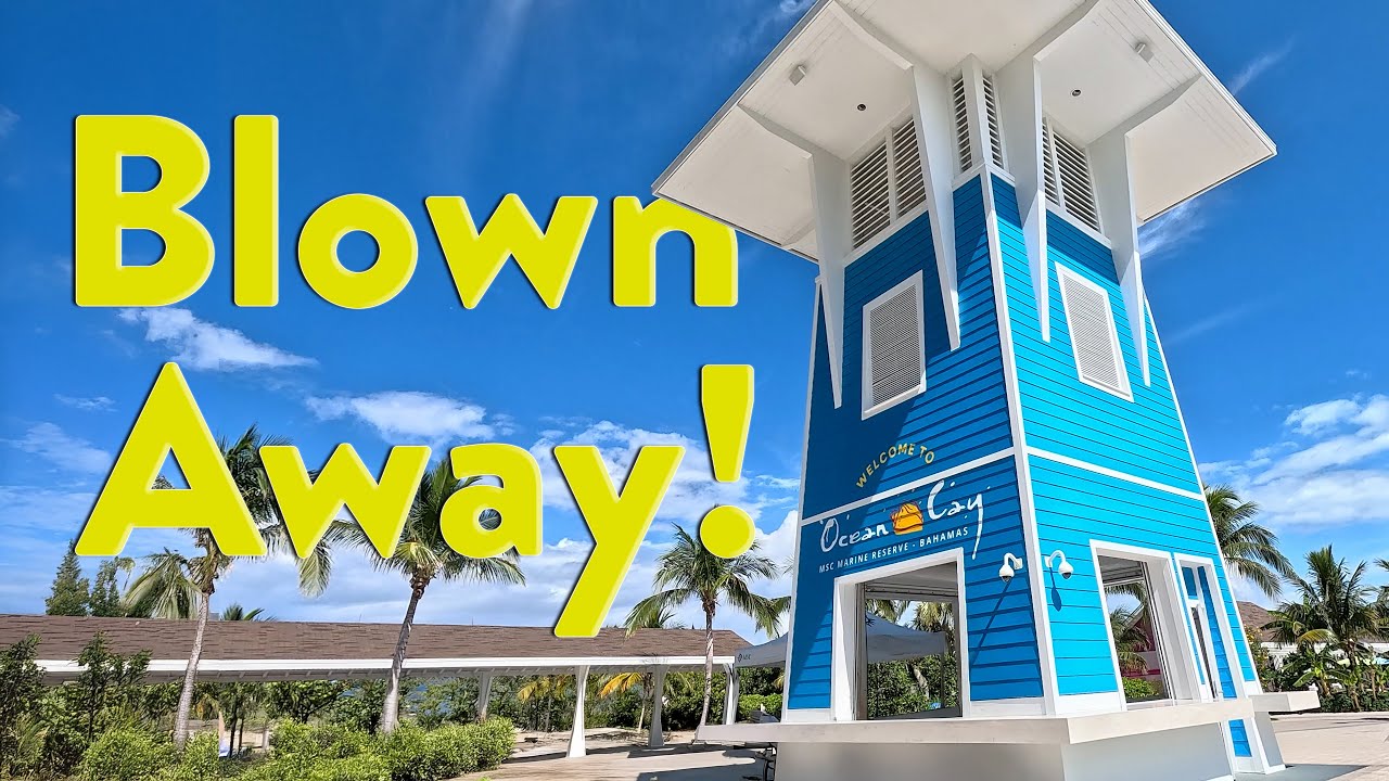 Blown Away at Ocean Cay:  Tour of MSC's Private Island