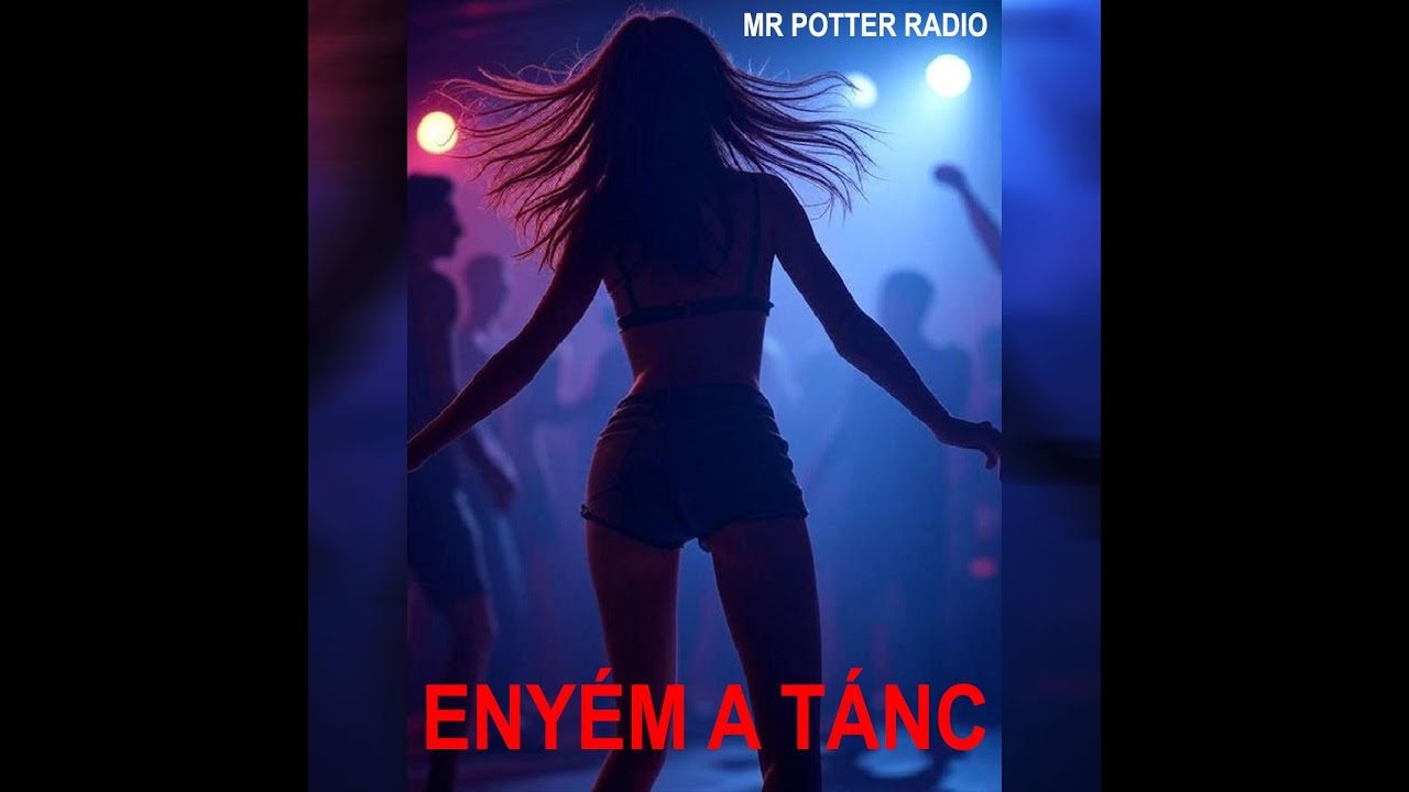 Mr Potter Radio - Enyém a tánc