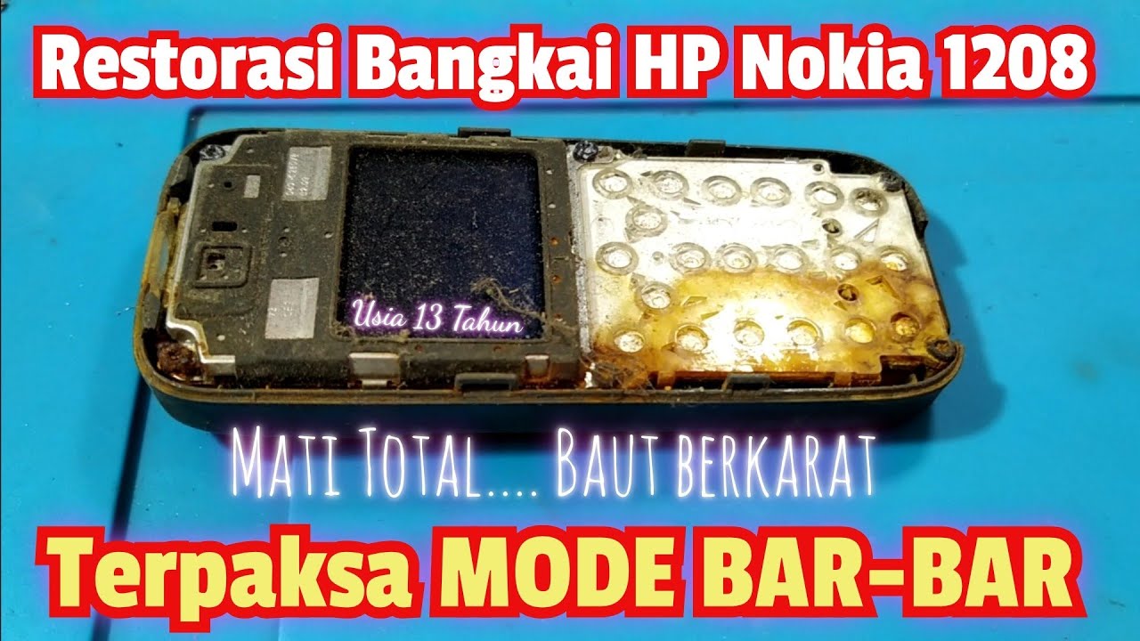 Restorasi HP Rongsokan Nokia 1208 Mati Total Usia 13 Tahun