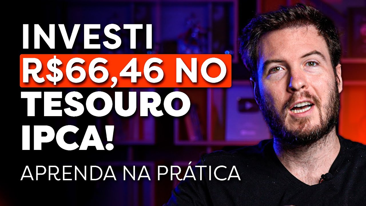 INVESTI R$66,46 NO TESOURO IPCA! Aprenda a investir NA PRÁTICA!