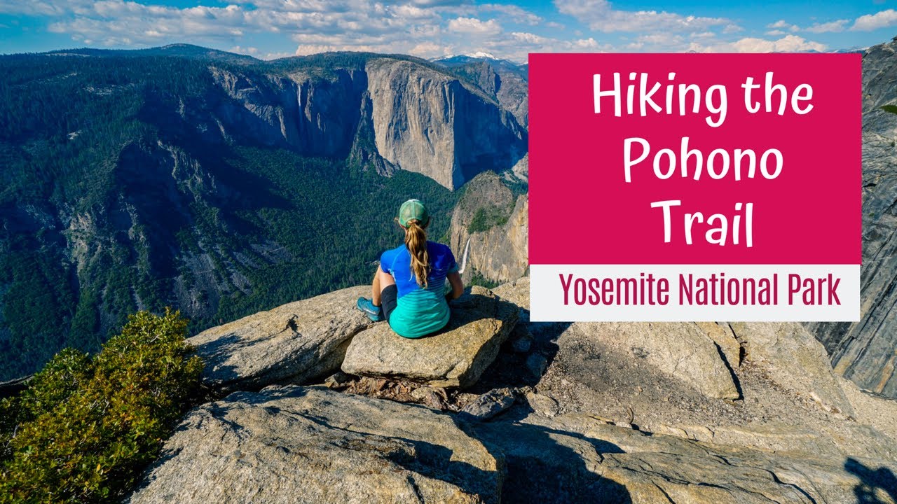 Hiking the Pohono Trail, Yosemite National Park  | Most Beautiful Views in Yosemite