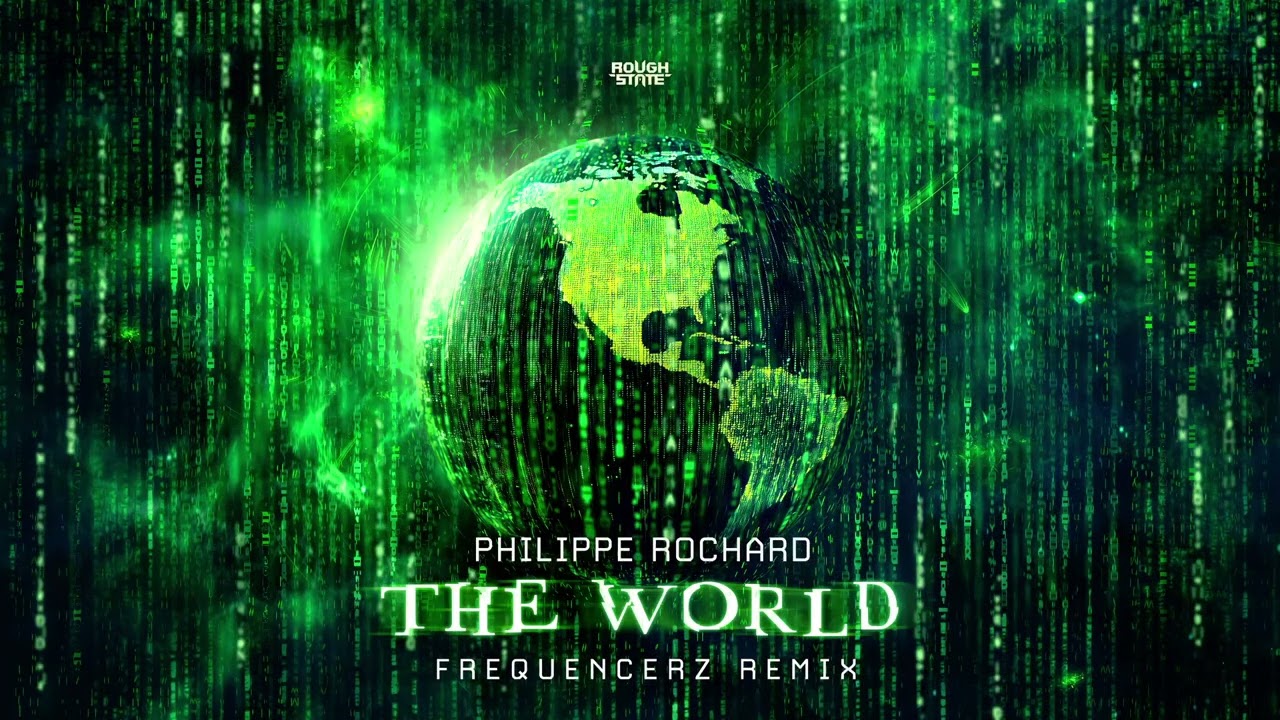 Philippe Rochard - The World (Frequencerz Remix) (OUT NOW)