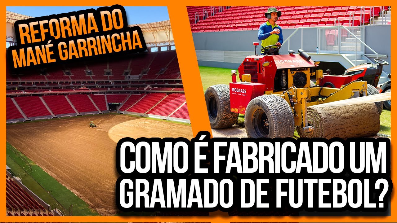 COMO É FABRICADO UM GRAMADO DE FUTEBOL: A REFORMA DO MANÉ GARRINCHA