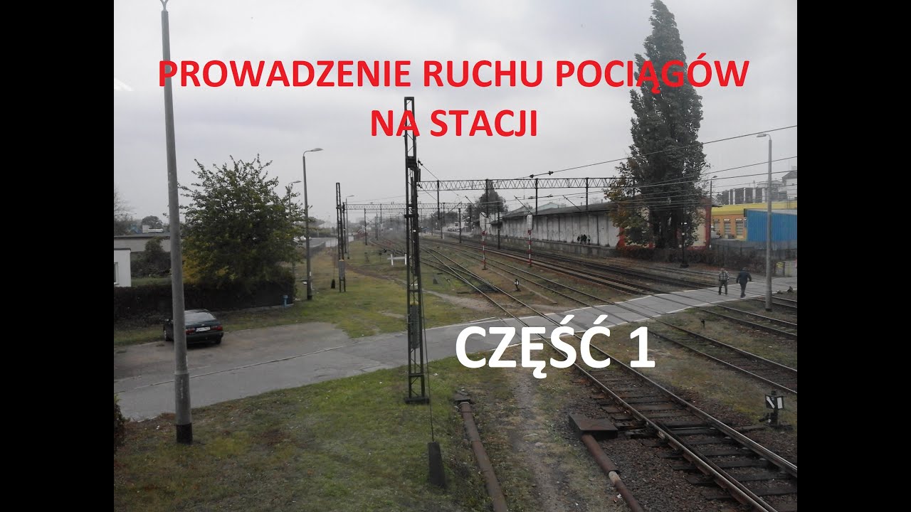 PROWADZENIE RUCHU POCIĄGÓW NA STACJI - część 1