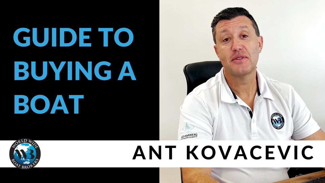 Guide to Buying a Boat with CEO Ant | World Wide Boat Brokers