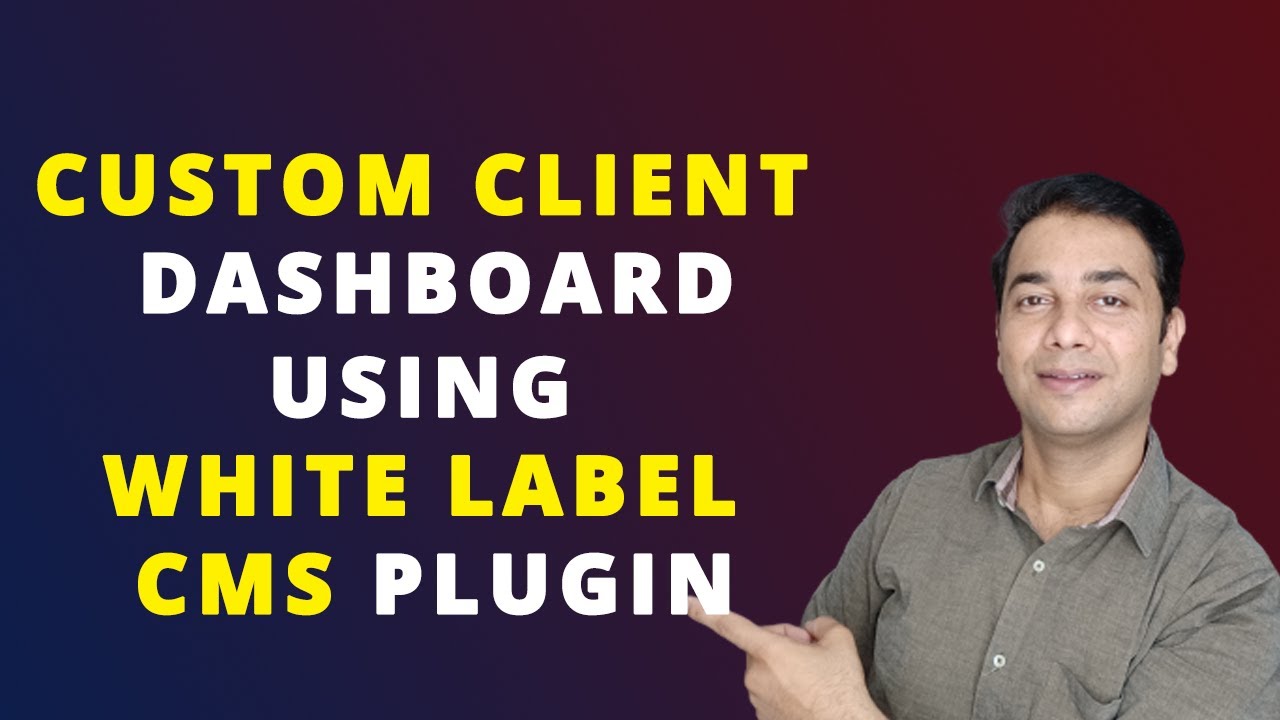 How to Use White Label CMS WordPress Plugin - custom client Dashboard
