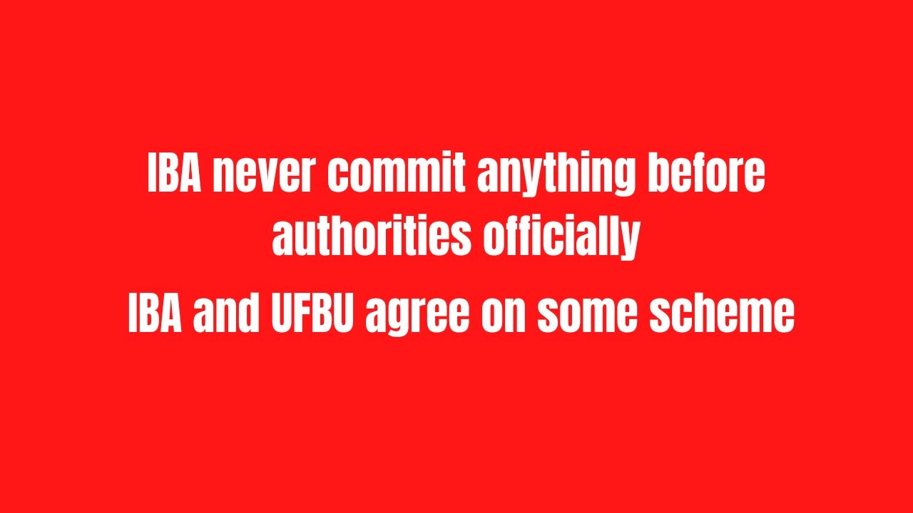IBA never commit anything before authorities officially | IBA and UFBU agree on some scheme