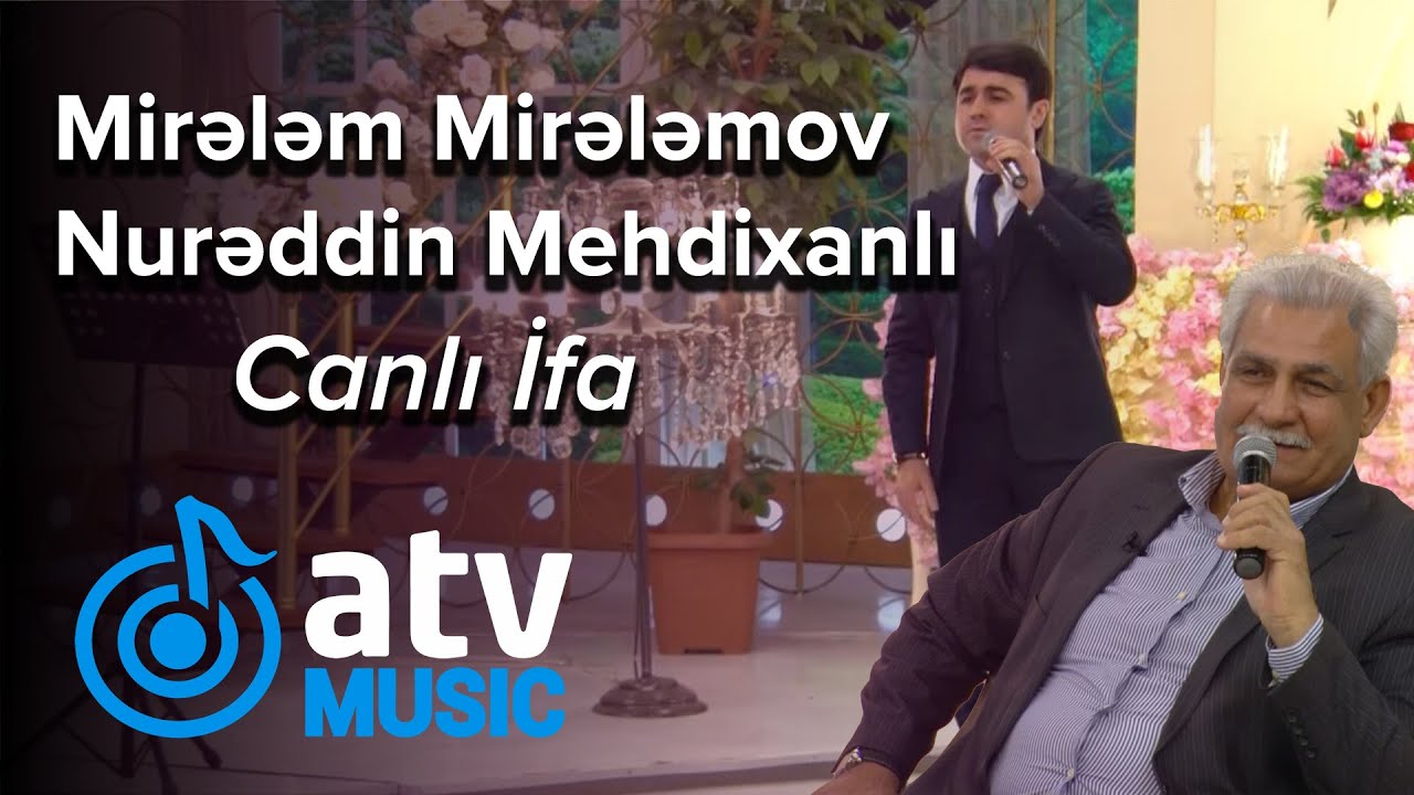Mirələm Mirələmov & Nurəddin Mehdixanlı - Dağları duman alanda, Heç küsməyin yeridirmi CANLI İFA