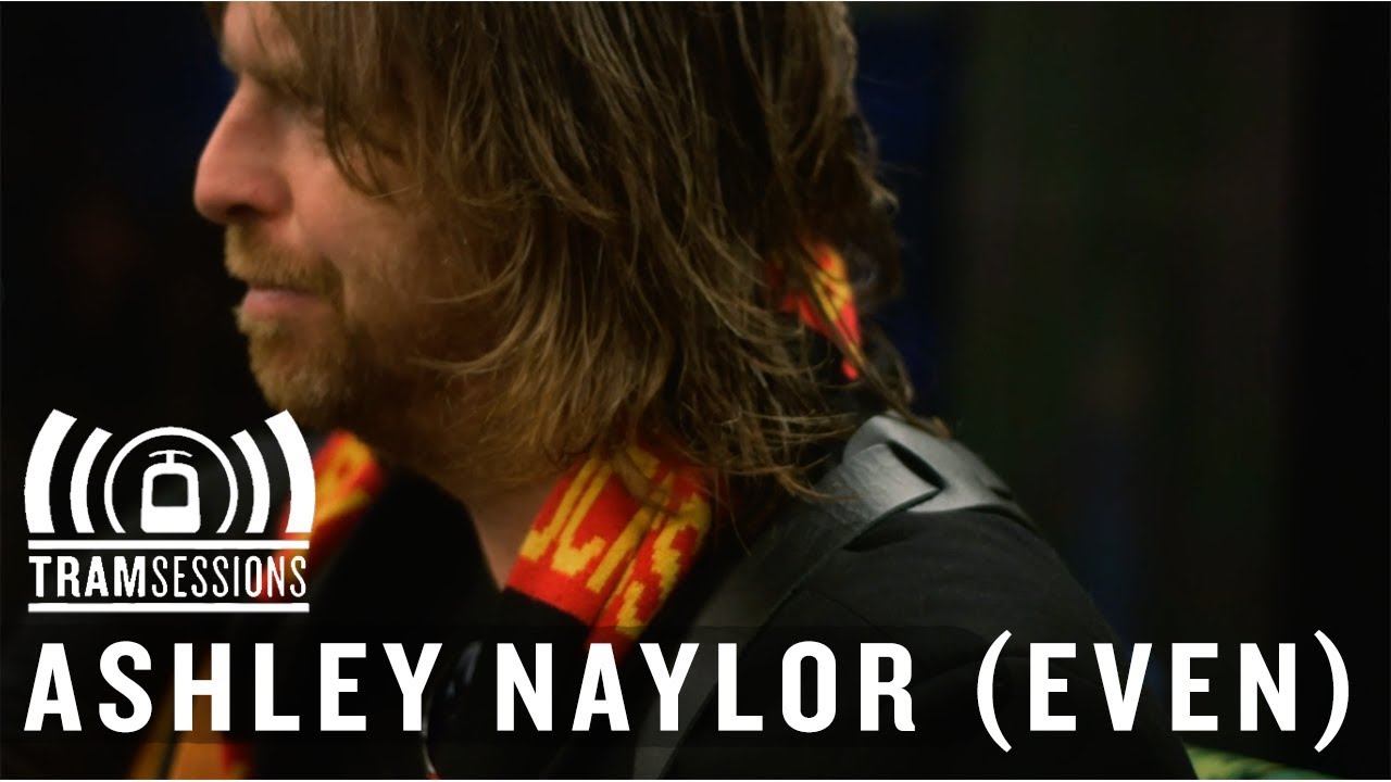 Ashley Naylor (Even) - Stop and Go Man | Tram Sessions