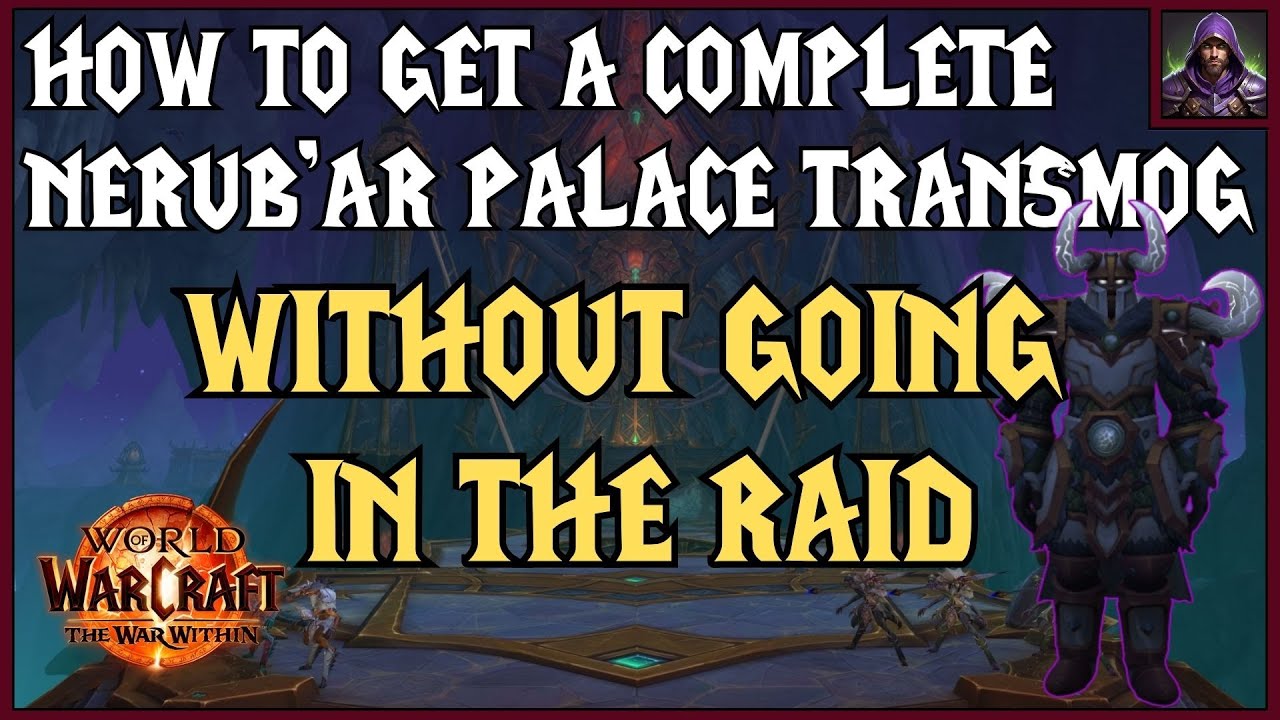 Wow Ridiculously Easy Method to Get Nerub'ar Palace Transmog