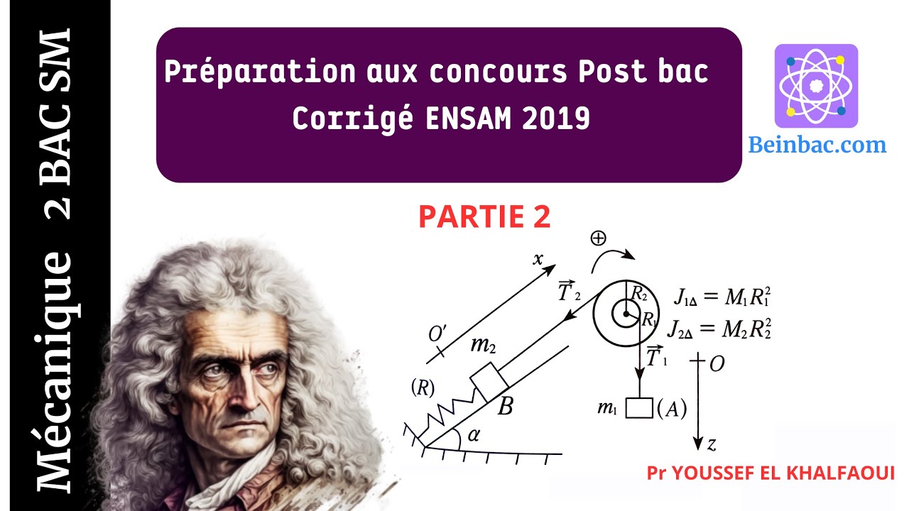 2Bac  BIOF| Corrigé Concours post Bac ENSAM 2019 -Mécanique Partie 2