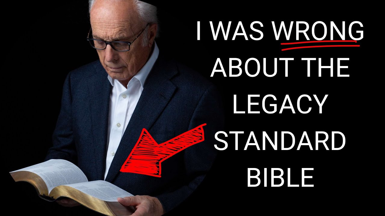 A Casual Conversation About The Legacy Standard Bible: I WAS WRONG